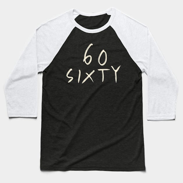 Hand Drawn Letter Number 60 Sixty Baseball T-Shirt by Saestu Mbathi